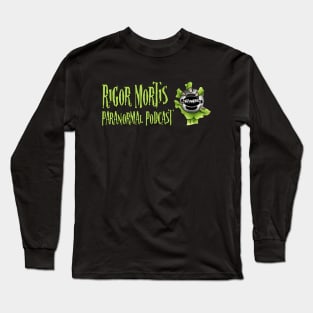 Rigor Mortis Paranormal Podcast Long Sleeve T-Shirt